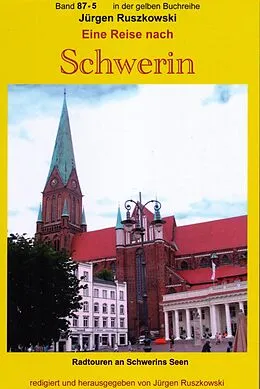 E-Book (epub) Eine Reise nach Schwerin - Fahrradtouren durch die Schweriner Seenlandschaft - Teil 5 von Jürgen Ruszkowski