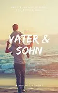E-Book (epub) Vater & Sohn von Henning Lindhoff