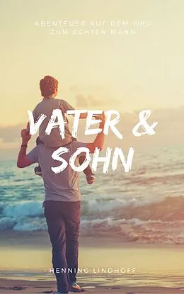 E-Book (epub) Vater & Sohn von Henning Lindhoff