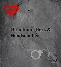 E-Book (epub) Urlaub mit Herz und Handschellen von Ilona Hoffmann