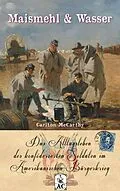 E-Book (epub) Maismehl & Wasser von Carlton McCarthy
