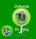 E-Book (epub) Golf - Selbsthilfe mit 'Dr.Golf' von Volker Bernhardt