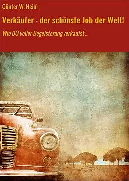 E-Book (epub) Verkäufer - der schönste Job der Welt! von Günter W. Heini