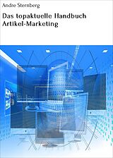 E-Book (epub) Das topaktuelle Handbuch Artikel-Marketing von Andre Sternberg
