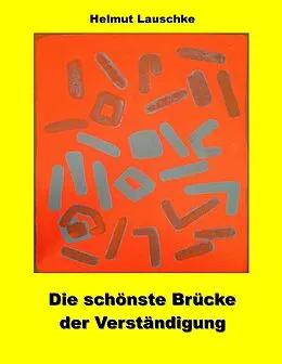 E-Book (epub) Die schönste Brücke der Verständigung von Helmut Lauschke