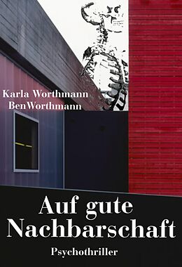 E-Book (epub) Auf gute Nachbarschaft von Ben Worthmann, Karla Worthmann