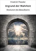 E-Book (epub) Urgrund der Wahrheit von Friedrich Theodor