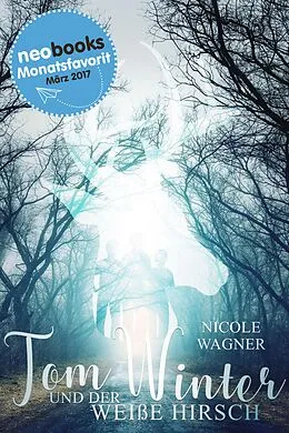 E-Book (epub) Tom Winter und der weiße Hirsch von Nicole Wagner