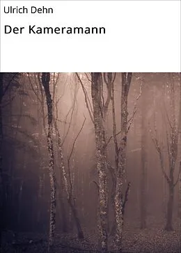 E-Book (epub) Der Kameramann von Ulrich Dehn