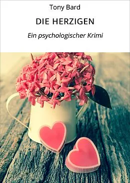 E-Book (epub) DIE HERZIGEN von Tony Bard