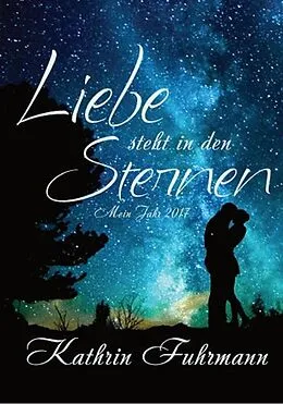 E-Book (epub) Liebe steht in den Sternen von Kathrin Fuhrmann