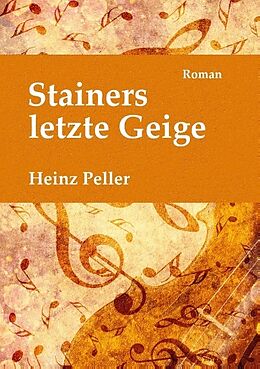 Kartonierter Einband Stainers letzte Geige von Heinz Peller