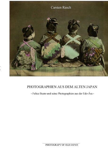 Photographien aus dem alten Japan - Felice Beato und seine Photographien aus der Edo-Ära