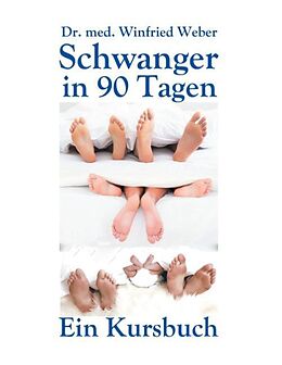 Kartonierter Einband Schwanger in 90 Tagen von Winfried Weber