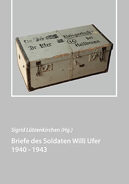 Kartonierter Einband Briefe des Soldaten Willi Ufer 1940 - 1943 von 