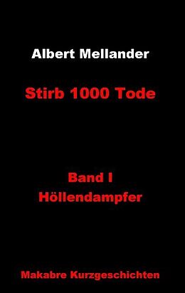 Kartonierter Einband Stirb 1000 Tode von Albert Mellander