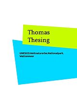 E-Book (epub) UNESCO.Weltnaturerbe.Nationalpark.Wattenmeer von Thomas Thesing