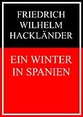 E-Book (epub) Ein Winter in Spanien von Friedrich Wilhelm Hackländer