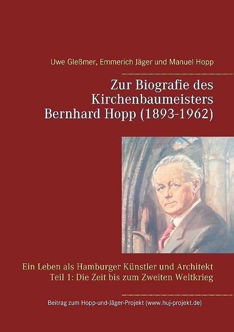 Zur Biografie des Kirchenbaumeisters Bernhard Hopp (1893-1962)