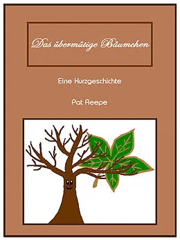 E-Book (epub) Das übermütige Bäumchen von Pat Reepe