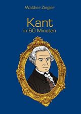 Fester Einband Kant in 60 Minuten von Walther Ziegler