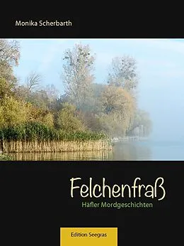 E-Book (epub) Felchenfraß von Monika Scherbarth