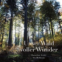 Kartonierter Einband Unser Wald voller Wunder von Hannelore Seidel, Nils Hoffmann