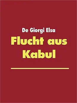 E-Book (epub) Flucht aus Kabul von Elsa De Giorgi