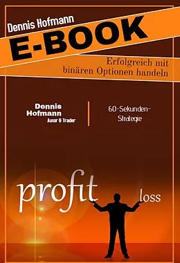 E-Book (epub) Erfolgreich mit binären Optionen handeln von Dennis Hofmann