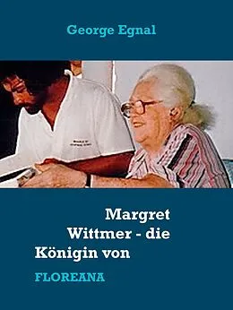 E-Book (epub) Margret Wittmer - die Königin von Floreana von George Egnal