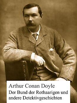 E-Book (epub) Der Bund der Rothaarigen und andere Detektivgeschichten von Arthur Conan Doyle