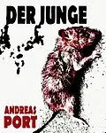 E-Book (epub) Der Junge - Harter Endzeit-Horror von Andreas Port