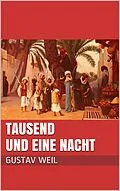 E-Book (epub) Tausend und eine Nacht von Gustav Weil
