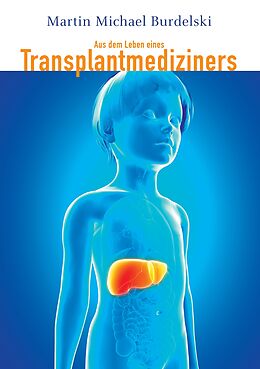 Kartonierter Einband Aus dem Leben eines Transplantmediziners von Martin Burdelski