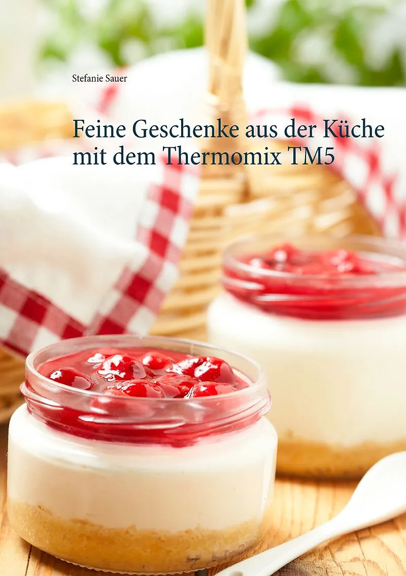 Feine Geschenke aus der Küche mit dem Thermomix TM5