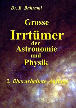Kartonierter Einband Grosse Irrtümer der Astronomie und Physik von Bahram Bahrami