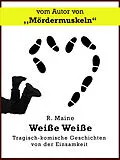 E-Book (epub) Weiße Weiße von R. Maine