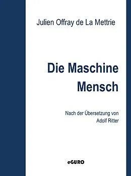 E-Book (epub) DIe Maschine Mensch von Julien Offray De La Mettrie