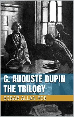 E-Book (epub) C. Auguste Dupin - The Trilogy von Edgar Allan Poe