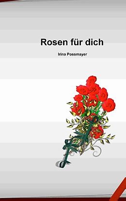 Kartonierter Einband Rosen für dich von Irina Possmayer