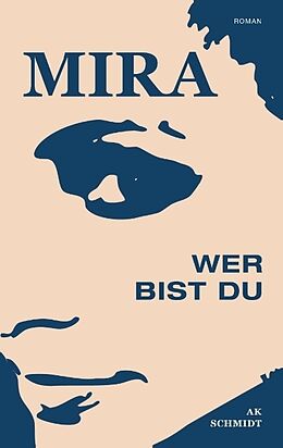 Kartonierter Einband MIRA - Wer bist Du von AK Schmidt