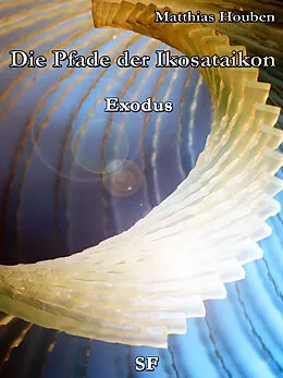 E-Book (epub) Die Pfade der Ikosataikon von Matthias Houben