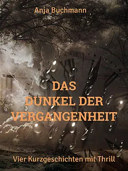 E-Book (epub) Das Dunkel der Vergangenheit von Anja Buchmann