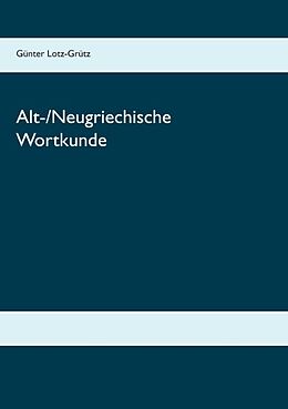 Kartonierter Einband Alt-/Neugriechische Wortkunde von Günter Lotz-Grütz
