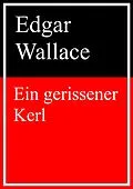 E-Book (epub) Ein gerissener Kerl von Edgar Wallace