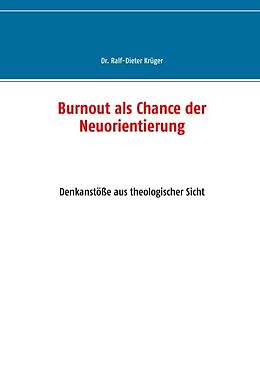 Kartonierter Einband Burnout als Chance der Neuorientierung von Ralf-Dieter Krüger
