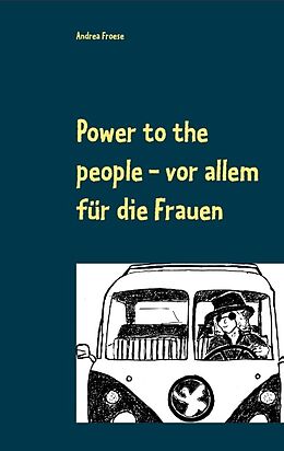 Kartonierter Einband Power to the people von Andrea Froese