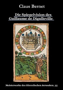 Kartonierter Einband Die Spiegelvision des Guillaume de Déguileville von Claus Bernet