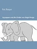 E-Book (epub) Ayyappan und die Kinder von Nago-Penga von Pat Reepe