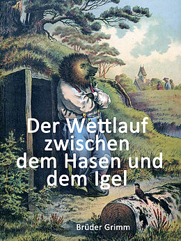 E-Book (epub) Der Wettlauf zwischen dem Hasen und dem Igel von Brüder Grimm